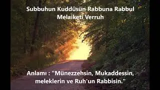 (Subbuhun Kuddüsün Rabbuna Rabbul Melaiketi Verruh) Kısaca Zikir ve Duası | Subbuhun Guddusün Zikri