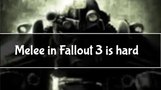 Melee Combat in Fallout 3 on a Low End PC