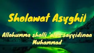 Lirik Sholawat Asyghil Paling Merdu dan Arti