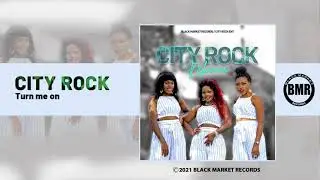 City Rock | Turn me on | Official Audio