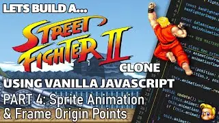Coding a Street Fighter game | JavaScript, HTML Canvas | Sprite Animation & Origin Points (Part 4)