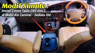 Upgrade Fitur Interior Kia Carnival Sedona - Pasang Centre Table CRV Gen 2 PnP Bro