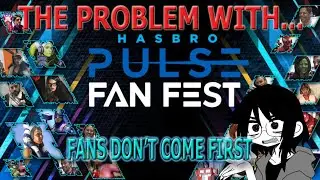 The Problem With Hasbro Pulse Fan Fest || Hasbro Pulse Rant