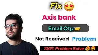 Axis bank email otp not received | axis bank email otp nahi aa raha hai