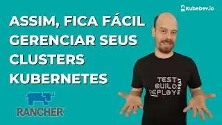 Como gerenciar Kubernetes com Rancher
