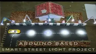 Arduino Uno Based Smart Street Light Project | how to make smart street light project |