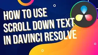How to Add Scrolling Text in Davinci Resolve