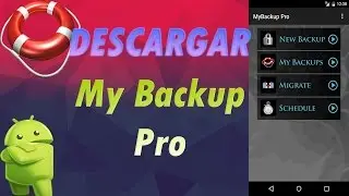 Descargar My Backup Pro v4.4.4 APK + Link 2015 ( Hacer Un Backup De Apps, Imagenes Y MAs )