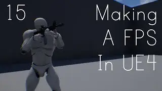 Making A FPS In UE4 - How to Drop / Unequip Weapon