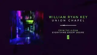 William Ryan Key "Union Chapel"