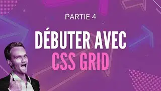 Débuter avec CSS Grid - Partie 4
