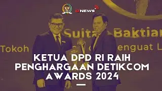 KETUA DPD Rl RAIH PENGHARGAAN DETIKCOM AWARDS 2024 #BERITADPDRI #DPDRI