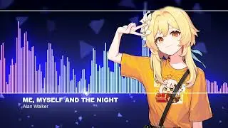 Nightcore - Me, Myself and The Night (Lyrics)