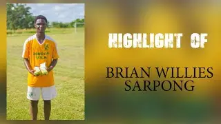 Highlights ￼OF BRIAN WILLIES SARPONG #football #￼academy￼ #soccer