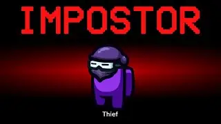 Among Us but the Impostor is Thief
