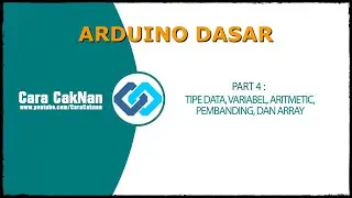 Arduino Dasar Part 4 : Tipe Data, Aritmetik, Pembanding, variabel dan Array