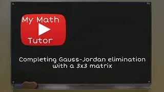 ALEKS | Completing Gauss-Jordan elimination with a 3x3 matrix