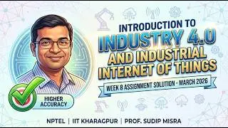 Introduction To Industry 4.0 And Industrial Internet Of Things Week 8 Assignment Solution