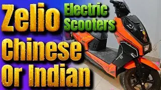 Zelio E Scooter Chinese or Indian | Zelio E Scooters Warranty | 100% Indian E-Scooters ? | 