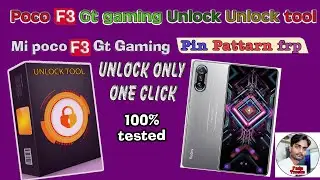 Poco f3 GT Gaming Unlock Pin Pattearn Frp Unlock tool | How To unlock Poco f3gt Unlock Unlock tool