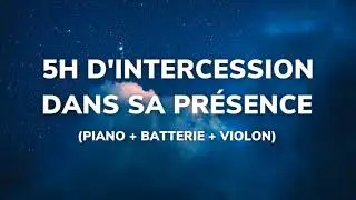 5H D'INTERCESSION DANS SA PRESENCE (Piano + Batterie + Violon) -  Nathanaël B Adoration Piano