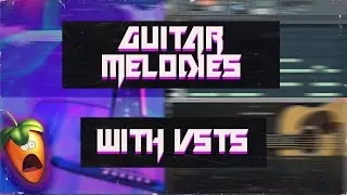 (TUTORIAL) How To Make FIRE Guitar Melodies With VSTS (Fl Studio Piano Roll Technique)