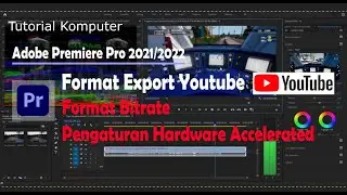 Tutorial on How to Export Videos to Youtube, Adobe Premiere Pro 2021, 2022