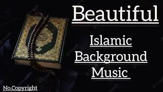 Beautiful Islamic Background Music - No Copyright