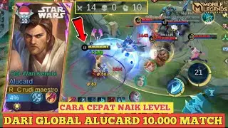 CARA CEPAT NAIK LEVEL ALUCARD 10.000 MATCH‼️JADI SAKIT & KUAT GA MATI2 MASZE|MOBILE LEGENDS