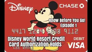 Know Before You Go! Disney World Credit Card Authorization Holds at Resorts