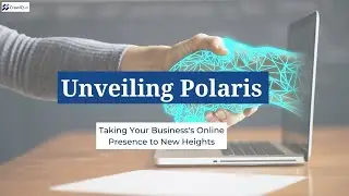Unveiling Polaris: Taking Your Business's Online Presence to New Heights
