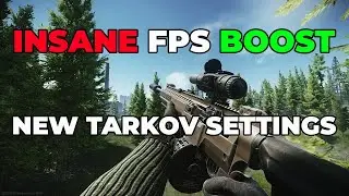 NEW TARKOV SETTINGS - INSANE FPS BOOST (APRIL 2020)