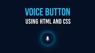 Voice Button HTML CSS JavaScript | Mic Button with CSS Animation