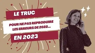 Le truc pour ne pas reproduire les erreurs de 2022... en 2023