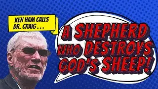 Is Dr. Craig a Shepherd Who Destroys & Scatters God's Sheep?