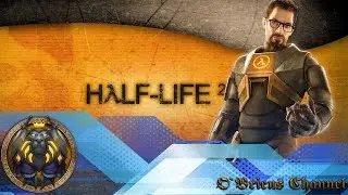 Half Life 2▲ Прибытие ▲#1▲Прохождение без комментариев