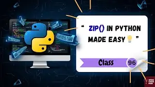 🔗 zip() in Python Explained with Real-Life Examples | Powerful Applications of zip() | Class-96