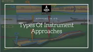 Types of Instrument Approaches | Arriving In IFR | PropelAPilot