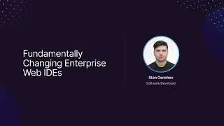 Fundamentally Changing Enterprise Web IDEs | Development | Fundamental Conference 2022