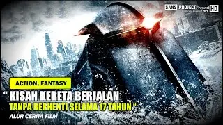 KERETA BERTEKNOLOGI SUPER CANGGIH TANPA BERHENTI SELAMA 17 TAHUN - ALUR CERITA SNOWPIERCER ( 2013 )