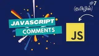 #7 JAVASCRIPT COMMENTS TUTORIAL FOR BEGINNERS IN TAMIL 