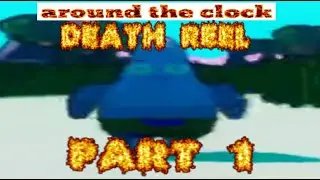 AROUND THE CLOCK AT BIKINI BOTTOM 100% DEATHREEL PART 1
