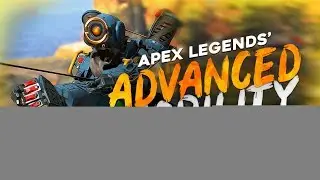 Apex Legends - Move Better and Faster, Grapple Slingshot and More! (Advanced Mobility)