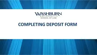 Washburn Law Student Organizations - Completing Agency Account Deposit Form