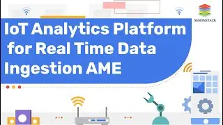 IoT Analytics Platform for Real Time Data Ingestion AME | XenonStack