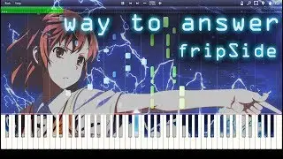 way to answer - fripSide 『とある科学の超電磁砲』 full piano 【Sheet Music】