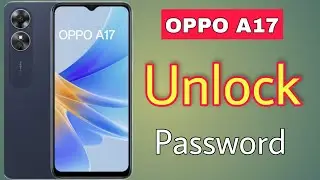 OPPO A17 Hard Reset And Pattern Remove | Oppo A17 Ka Lock Kaise Tode Without Pc & Password Unlock