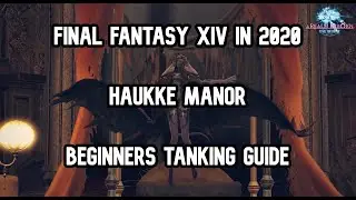 Final Fantasy XIV in 2020 - A New Player's Guide - Haukke Manor - Part 11