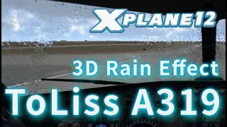 X-Plane 12, ToLiss A319, 3D Rain Effect Download