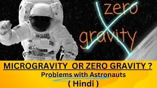Microgravity Vs Zero Gravity I Astronauts I Space Research (Hindi ) @neetbiologyspecial